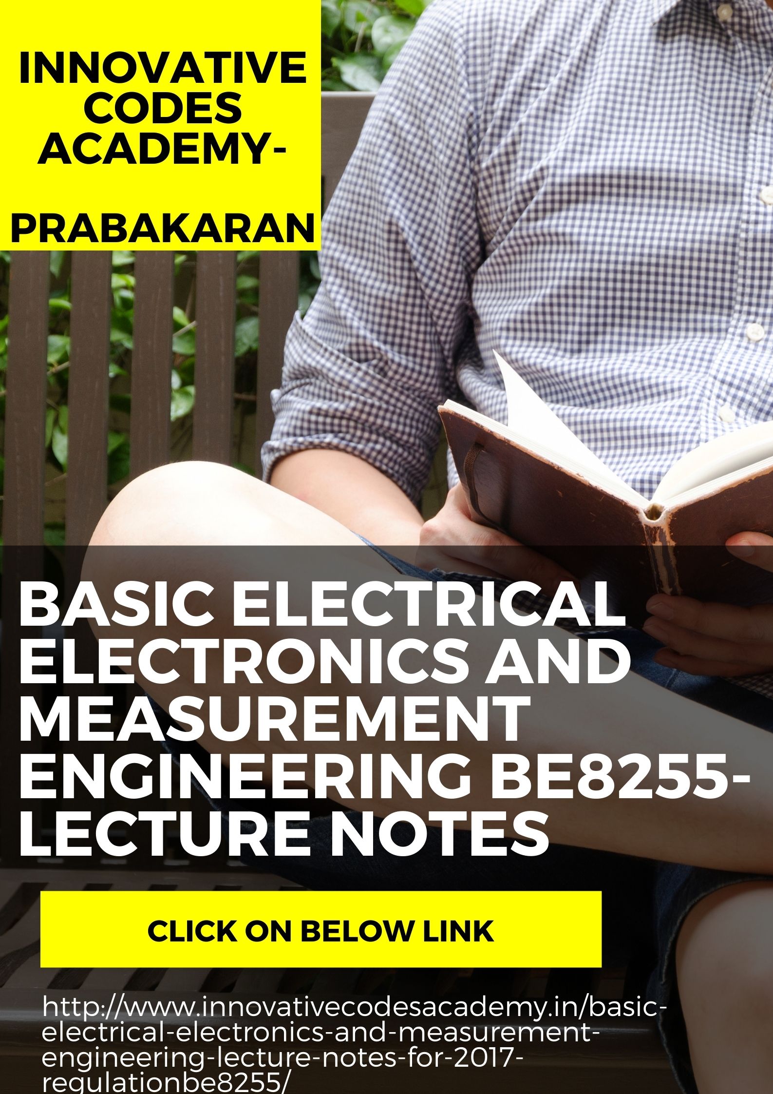 BASIC ELECTRICAL, ELECTRONICS AND MEASUREMENT ENGINEERING Lecture Notes for 2017 Regulation(BE8255 )