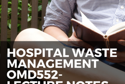 Hospital Waste Management Lecture Notes for 2017 Regulation(OMD552)