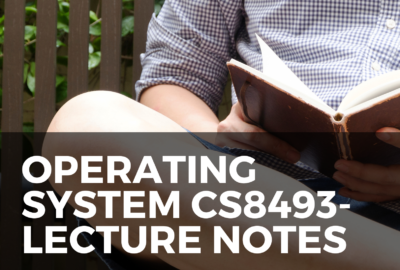 Operating System Lecture Notes for 2017 Regulation(CS8493)